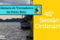 INFORMATIVO CÂMARA DE VEREADORES 45° SESSÃO ORDINÁRIA 2018